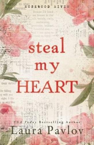 Laura Pavlov Steal My Heart (Tascabile) Rosewood River