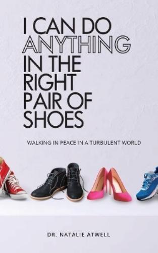 Natalie Atwell I Can Do Anything in the Right Pair of Shoes (Tascabile)