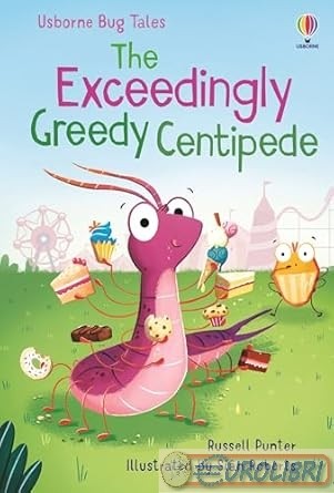 9781805312444   The Exceedingly Greedy Centipede  Usborne NA (Altri collaborator