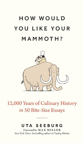 Uta Seeburg How Would You Like Your Mammoth? (Copertina rigida)