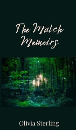 Olivia Sterling The Mulch Memoirs (Copertina rigida)