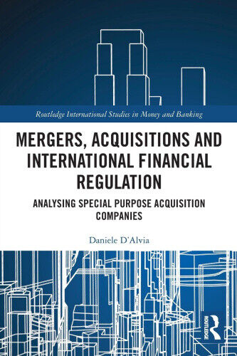 Mergers, Acquisitions and International Financial Regulation: Analysing