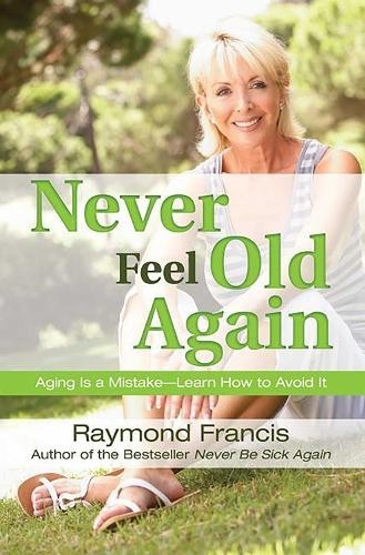Raymond Francis Never Feel Old Again (Tascabile)