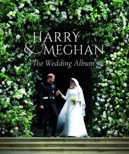 Prince Harry and Meghan Markle - The Wedding Album by Jobson, Robert