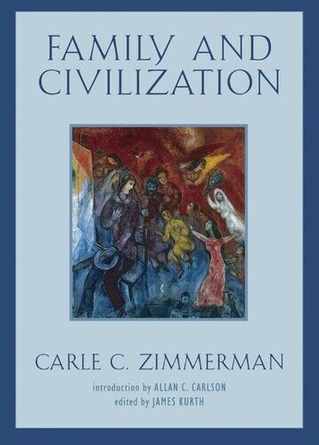 Carle C. Zimmerman Family and Civilization (Tascabile)