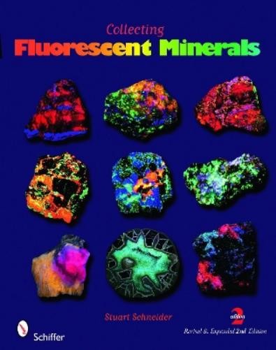 Stuart Schneider Collecting Fluorescent Minerals (Tascabile)