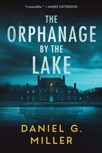 The Orphanage by the Lake: A Suspenseful Crime Thriller for Fans of Freida