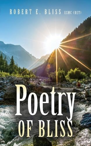 Usmc (Ret) Robert E Bliss Poetry of Bliss (Tascabile)