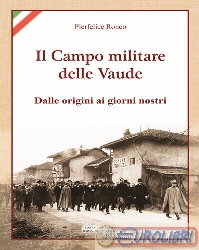 9788831934008 RONCO PIERFELICE CAMPO MILITARE DELLE VAUDE. DALLE ORIGIN EDITRICE