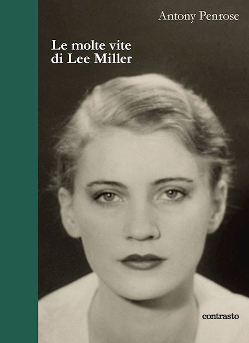 LE MOLTE VITE DI LEE MILLER  - PENROSE ANTONY - Contrasto