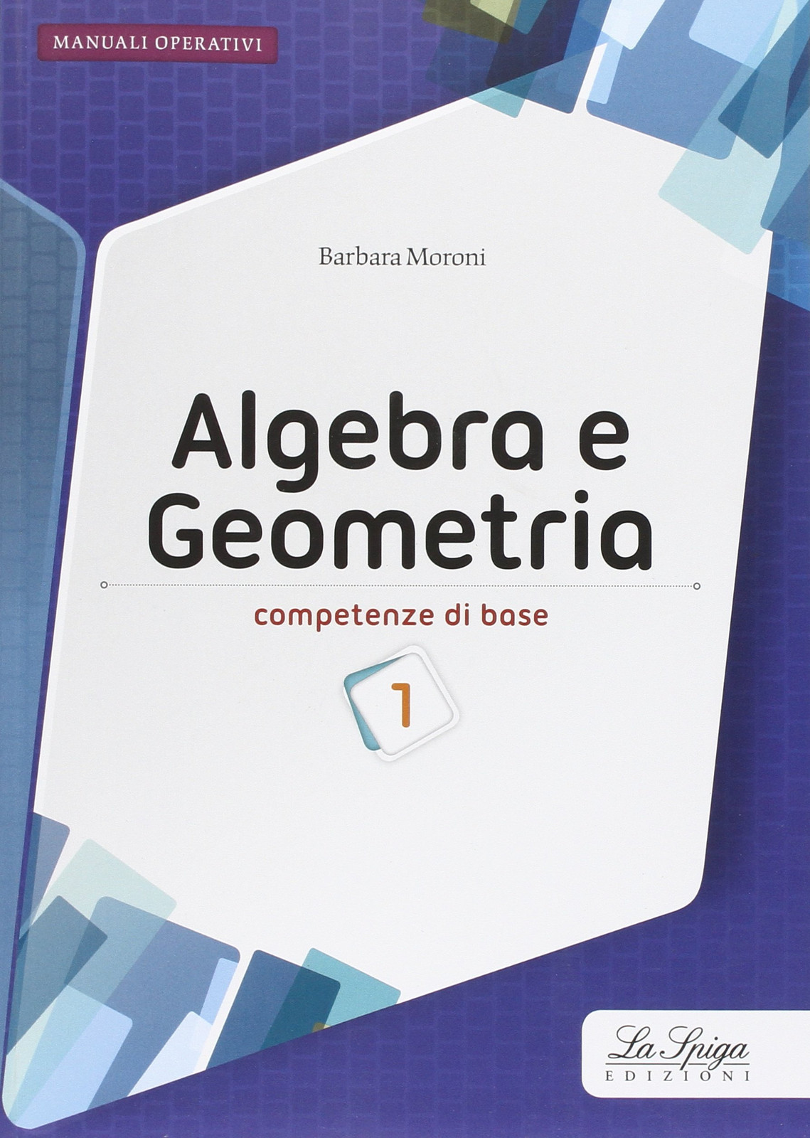 9788846834706 Algebra e geometria. Competenze di base. Per le Sc...one online: 1