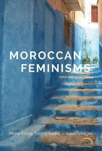 Moroccan Feminisms: New Perspectives by Moha Ennaji