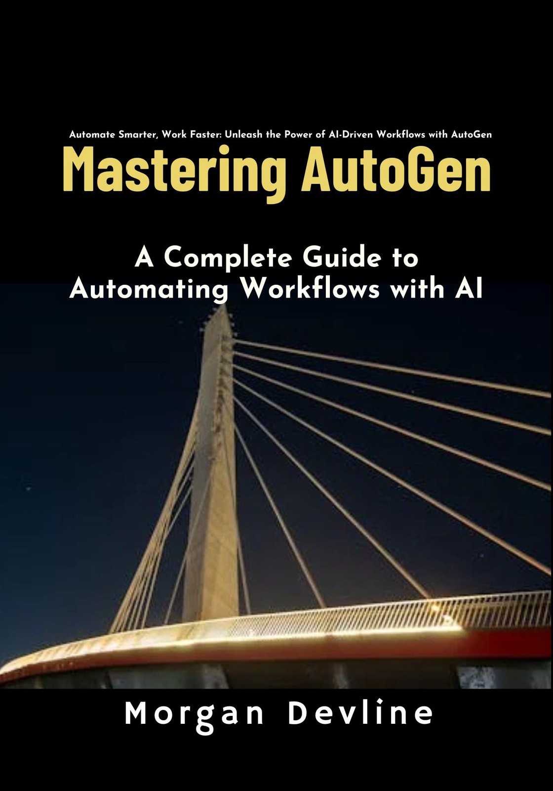 Morgan Devline Mastering Autogen: A Complete Guide to Automating Wor (Tascabile)