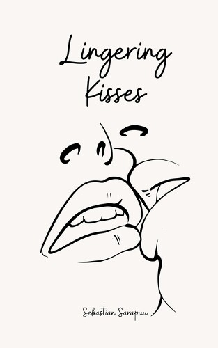 Sebastian Sarapuu Lingering Kisses (Tascabile)