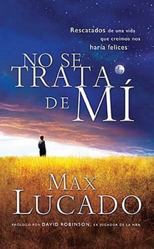 No Se Trata de Mi: Rescatados de una Vida Que Creiamos Nos Haria Felices =
