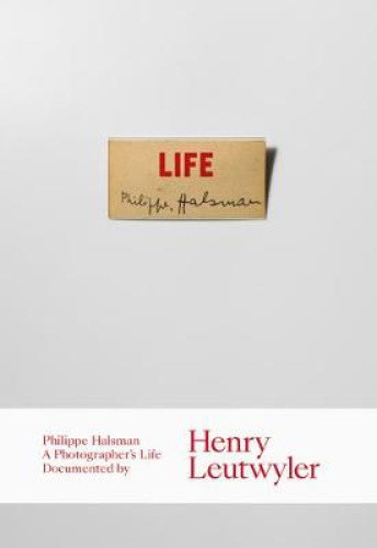 Henry Leutwyler: Philippe Halsman: A Photographer's Life by Halsman, Irene