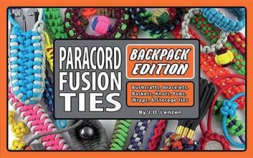 Paracord Fusion Ties--Backpack Edition: Bushcrafts, Bracelets, Baskets, Knots,
