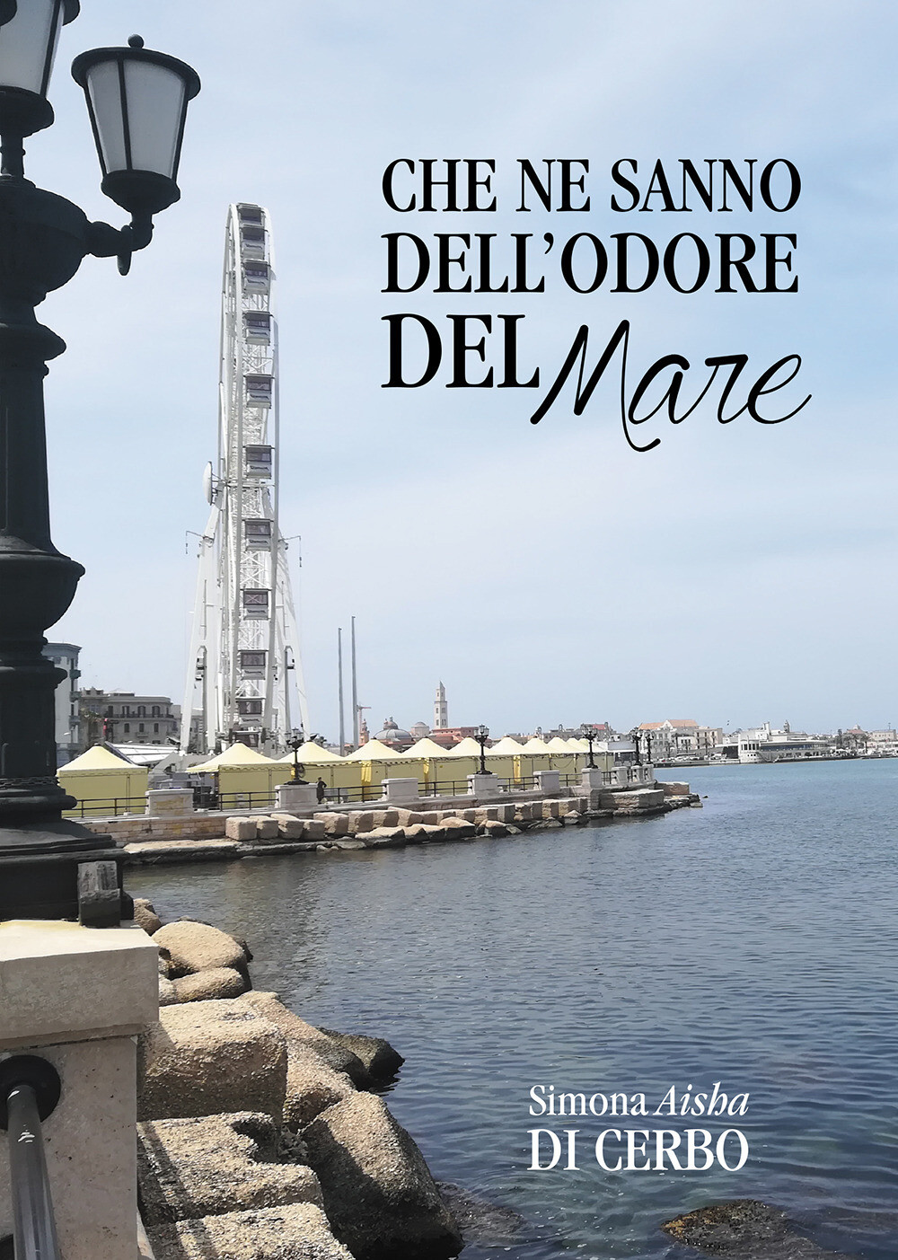 Che ne sanno dell'odore del mare - Di Cerbo Simona Aisha