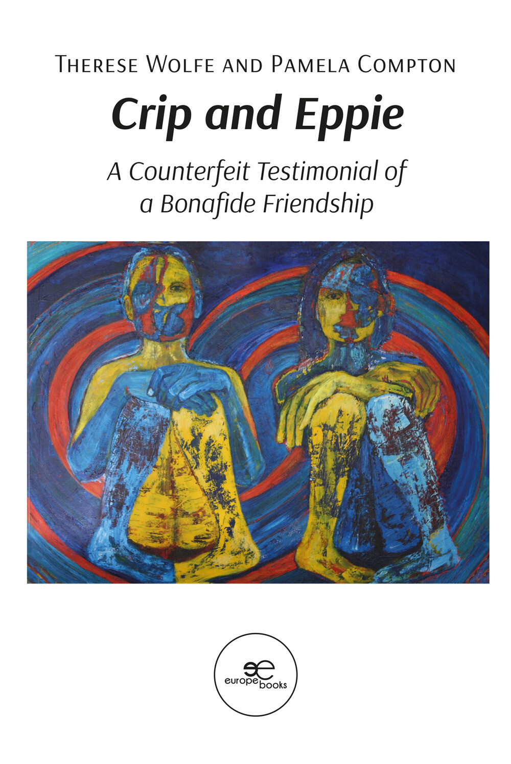 Crip and Eppie. A counterfeit testimonial of a bonafide friendship - Wolfe...