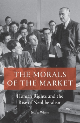 Jessica Whyte The Morals of the Market (Tascabile)
