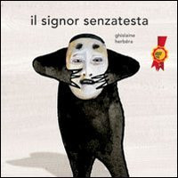 9788865320358 Il signor Senzatesta. Ediz. illustrata - Ghislaine Herbéra