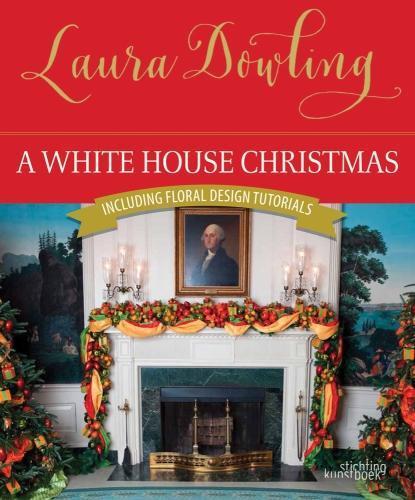 Laura Dowling A White House Christmas (Copertina rigida)