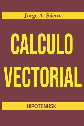 Ph.D Jorge Saenz Jorge Saenz Calculo Vectorial (Tascabile)