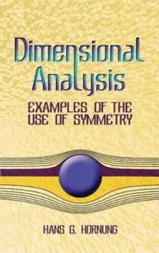 Dimensional Analysis: Examples of the Use of Symmetry (Dover Books on Physics)
