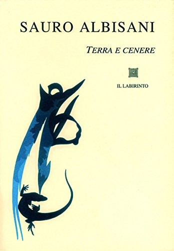 9788889299241 Terra e cenere - Sauro Albisani