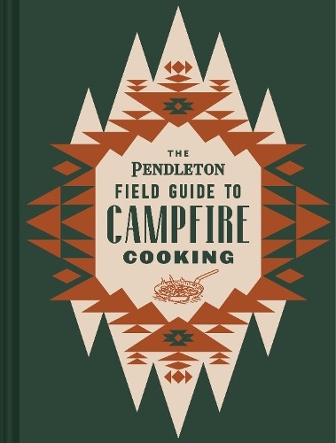 Pendleton Woolen M The Pendleton Field Guide to Campfire Coo (Copertina rigida)