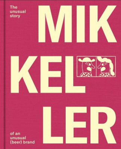 Mikkeller: The unusual story of an unusual (beer) brand by Ryehauge, Anders