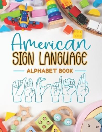 Nicola Publishing House American Sign Language Alphabet Book (Tascabile)