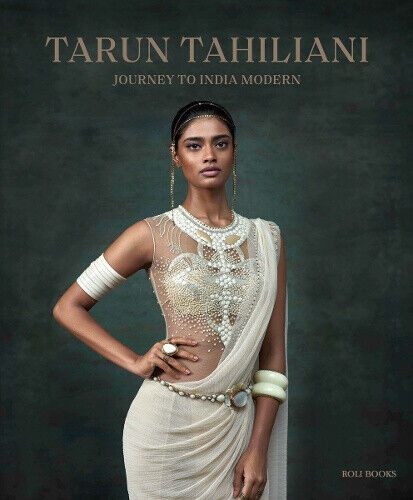 Tarun Tahiliani: Journey to India Modern by Tarun Tahiliani