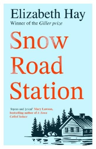 Elizabeth Hay Snow Road Station (Tascabile)