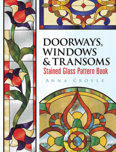 Doorways, Windows & Transoms Stained Glass Pattern Book (Dover Stained Glass
