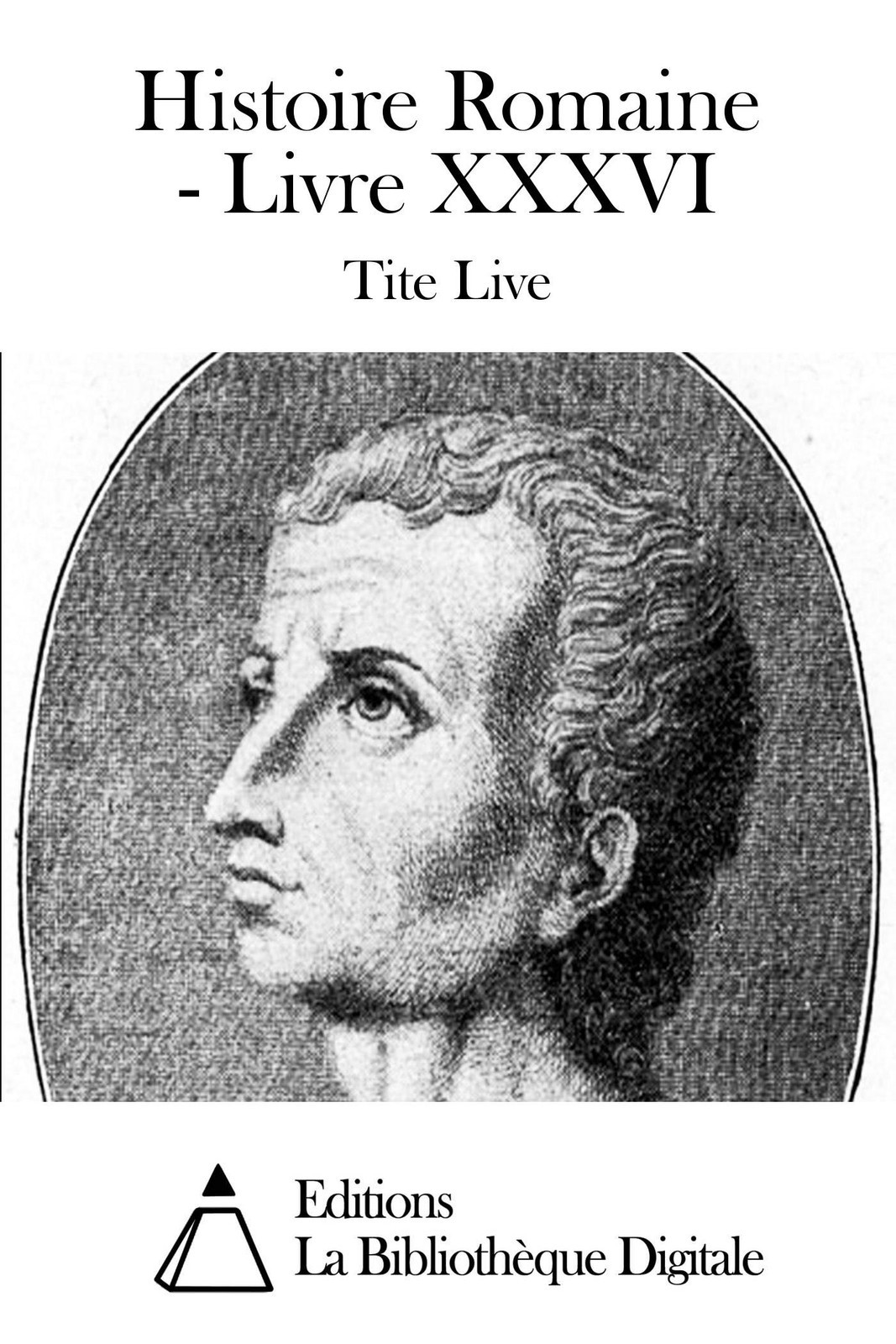 Tite-Live Tite-Live, Histoire Romaine (Tascabile)