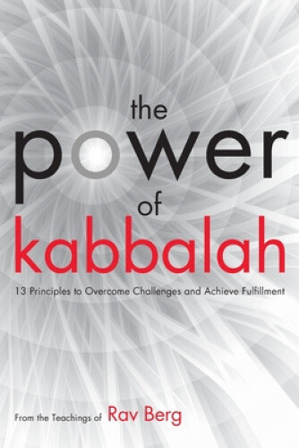 The Power of Kabbalah by Rav Berg, From the Teachings of