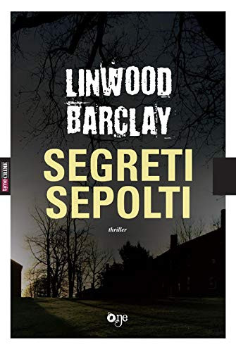 9788834735626 Segreti sepolti - Linwood Barclay