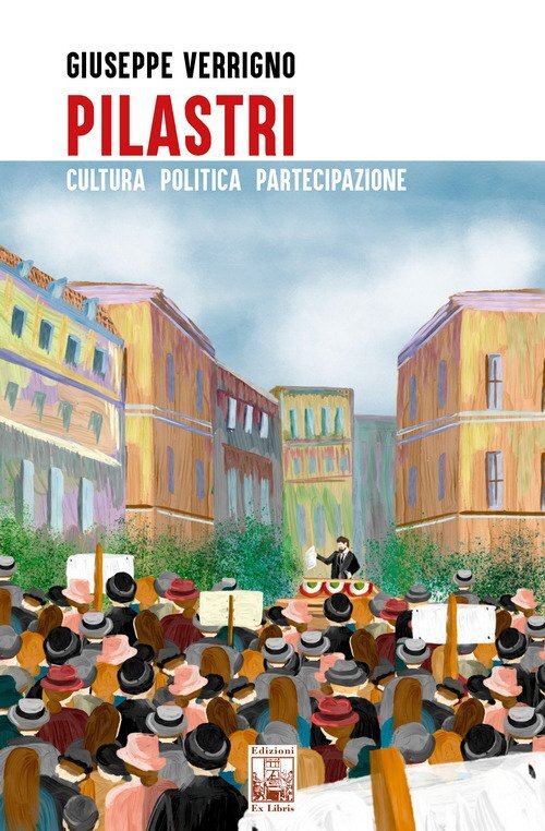 Pilastri. Cultura, politica, partecipazione - [Ex Libris Edizioni]
