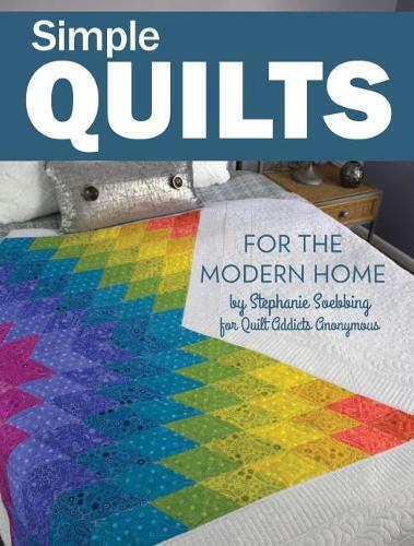 Stephanie Soebbing Simple Quilts for the Modern Home (Tascabile)
