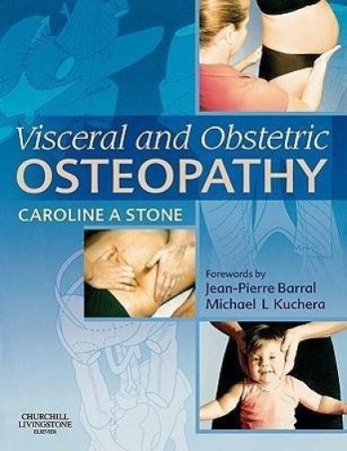 Visceral and Obstetric Osteopathy by Stone, Caroline, DO