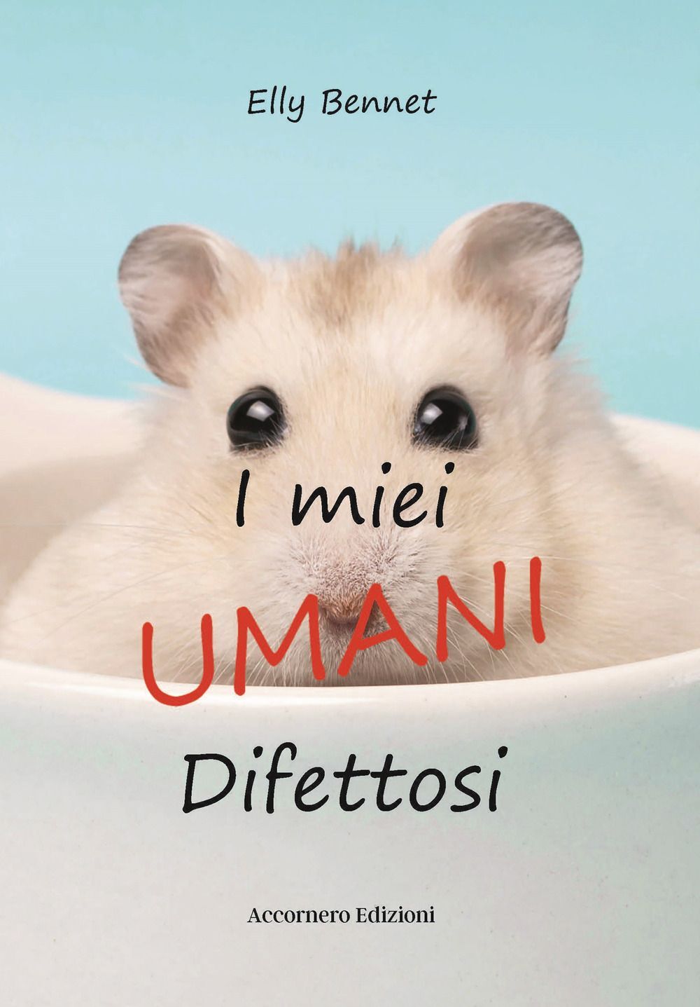 Libri Elly Bennet - I Miei Umani Difettosi