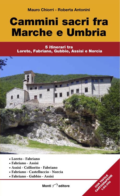 Libri Chiorri Mauro / Roberta Antonini - Cammini Sacri Fra Marche E Umbria. 5 It