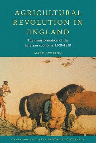 Agricultural Revolution in England: The Transformation of the Agrarian Economy
