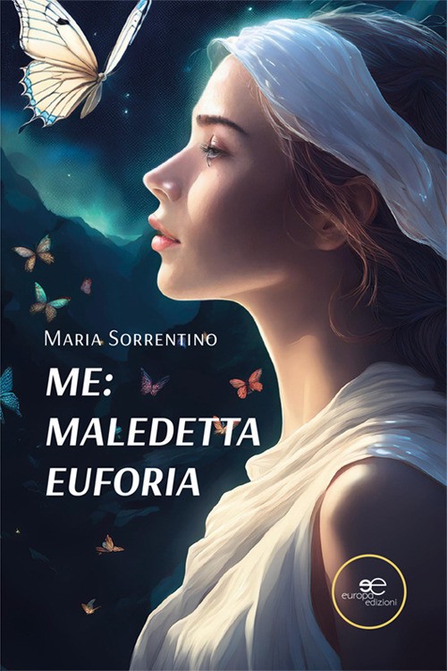 Me: maledetta euforia - Sorrentino Maria