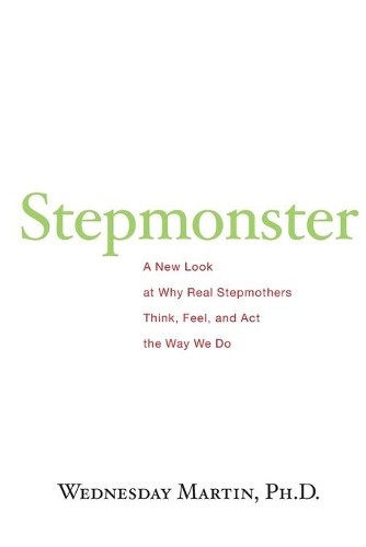Wednesday Martin Ph D Stepmonster (Tascabile)