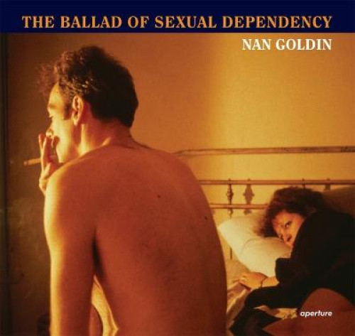 Nan Goldin: The Ballad of Sexual Dependency by Holborn, Mark