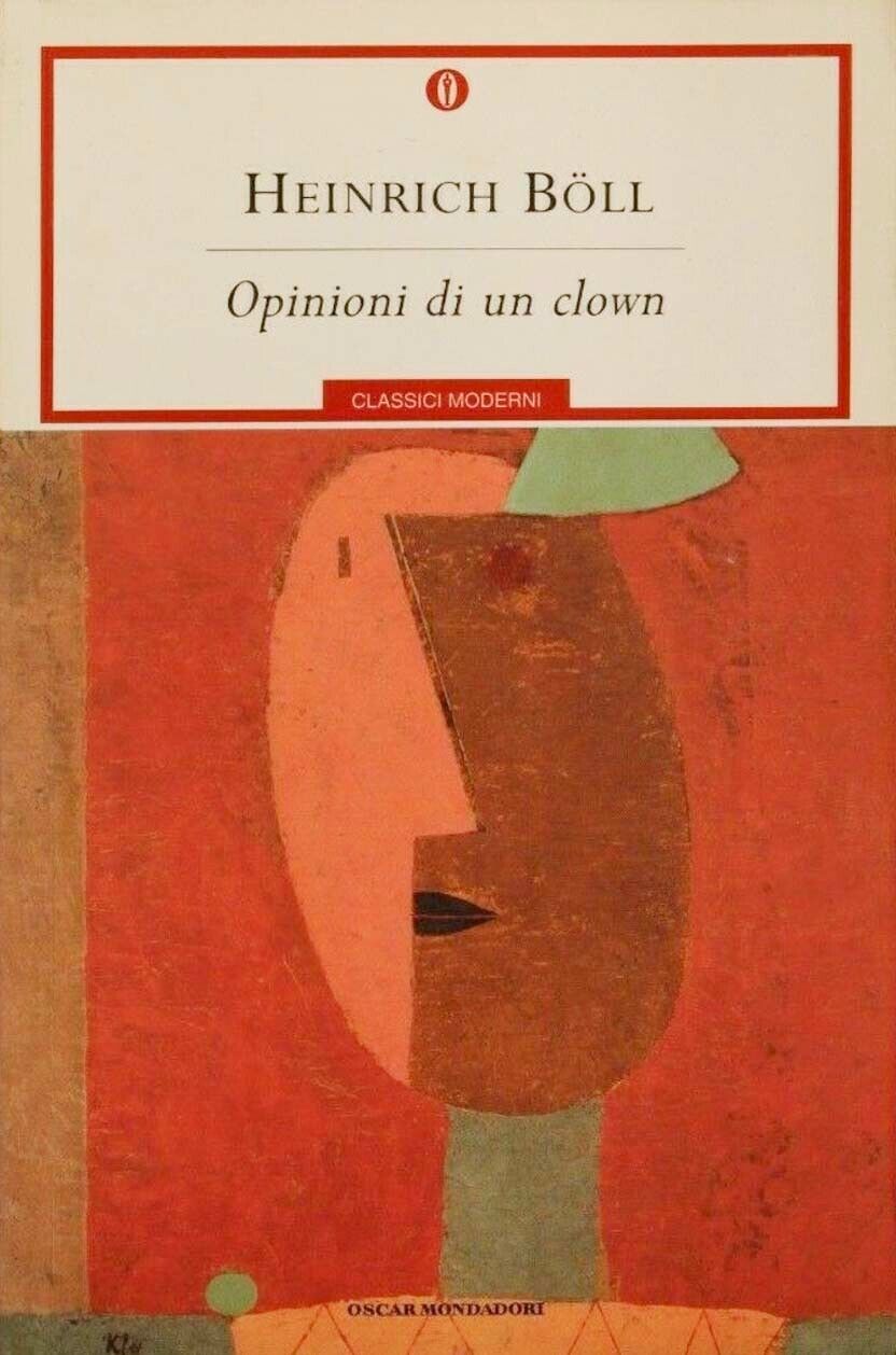 Opinioni di un clown- Heinrich Boll- Mondadori Oscar 2010 brossura 9788804487654