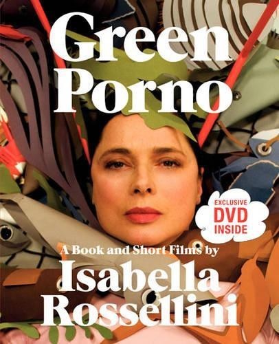 Isabella Rossellini Green Porno (Tascabile)