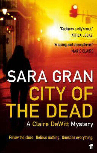 City of the Dead: A Claire DeWitt Mystery (Claire DeWitt) by Gran, Sara